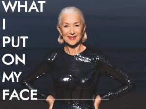 Helen Mirren's Simple Skincare Routine Stars This Drugstore Moisturizer